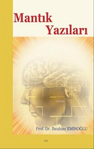 Mantık Yazıları | İbrahim Emiroğlu | Ankara Okulu Yayınları