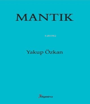 Mantık | Yakup Özkan | Bilgesina Yayınevi