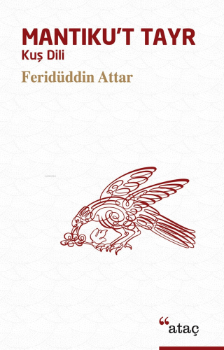 Mantıku't Tayr; Kuş Dili | Feridüddin-i Attar | Ataç Yayınları