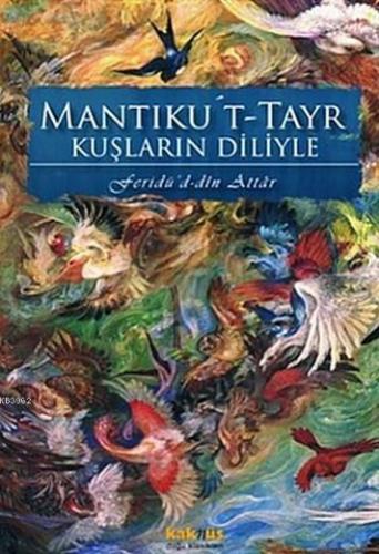 Mantıku't-Tayr; Kuşların Dili | Feridüddin-i Attar | Kaknüs Yayınları