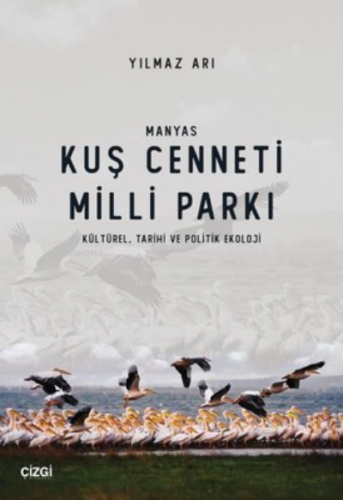 Manyas Kuş Cenneti Milli Parkı (Kültürel, Tarihi ve Politik Ekoloji) |