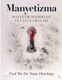 Manyetizma; Manyetik Maddeler ve Uygulamaları | Naim Derebaşı | Cinius