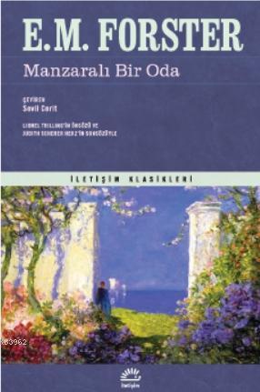 Manzaralı Bir Oda | E. M. Forster | İletişim Yayınları