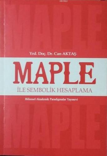 Maple ile Sembolik Hesaplama | Can Aktaş | Paradigma Akademi Yayınları