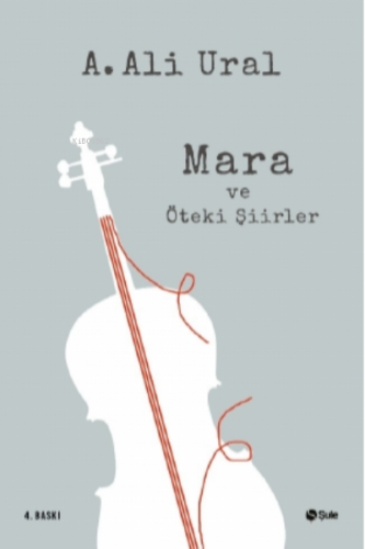 Mara ve Öteki Şiirler | A. Ali Ural | Şule Yayınları