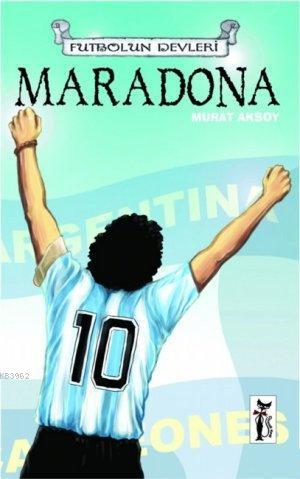 Maradona; Futbolun Devleri | Murat Aksoy | Çizmeli Kedi Yayınları