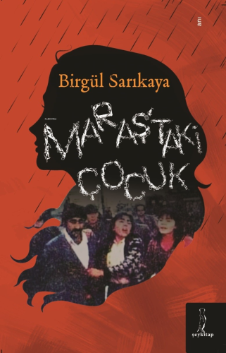 Maraş’taki Çocuk | Birgül Sarıkaya | Şey Kitap