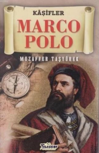 Marco Polo - Kaşifler | Muzaffer Taşyürek | Teleskop Yayınları