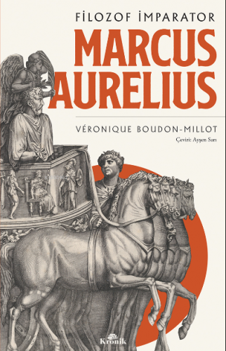 Marcus Aurelius;Filozof İmparator | Véronique Boudon-Millot | Kronik K