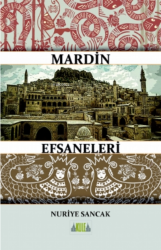 Mardin Efsaneleri | Nuriye Sancak | Kule Kitap