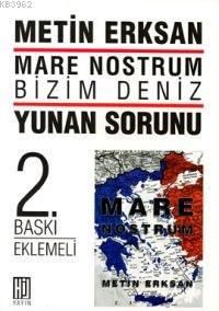 Mare Nostrum Bizim Deniz Yunan Sorunu | Metin Erksan | Hil Yayınları