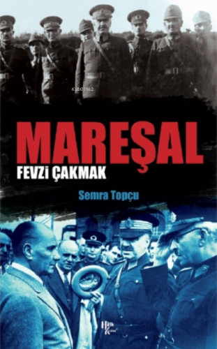 Mareşal Fevzi Çakmak | Semra Topçu | Halk Kitabevi