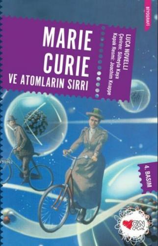 Maria Curie ve Atomların Sırrı | Luca Novelli | Can Çocuk Yayınları