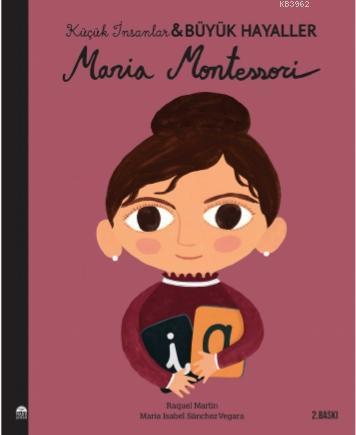 Maria Montessori; Küçük İnsanlar Büyük Hayaller | Maria Isabel Sánchez