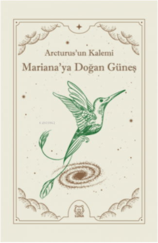 Mariana'ya Doğan Güneş | Arcturus'un Kalemi | Luna Yayınları