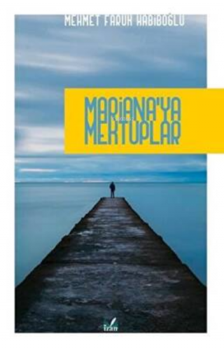 Mariana'Ya Mektuplar | Mehmet Faruk Habiboğlu | İzan Yayıncılık