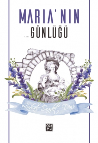 Maria'nın Günlüğü | Zuhal Saadet Dinç | Kutlu Yayınevi