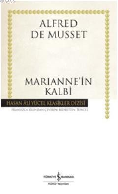 Marianne'in Kalbi (Ciltli) | Alfred de Musset | Türkiye İş Bankası Kül