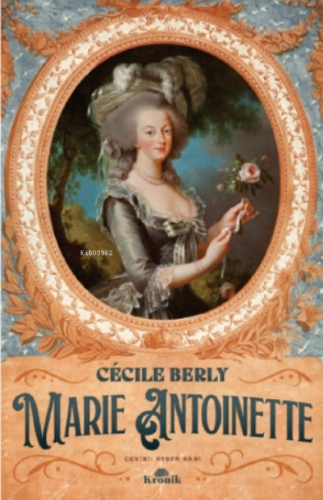 Marie Antoinette | Cecile Berly | Kronik Kitap