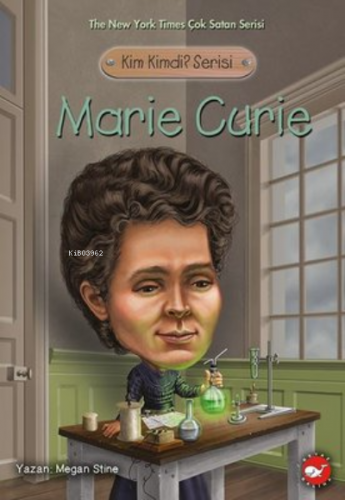 Marie Curie; Kim Kimdi? Serisi | Megan Stine | Beyaz Balina Yayınları