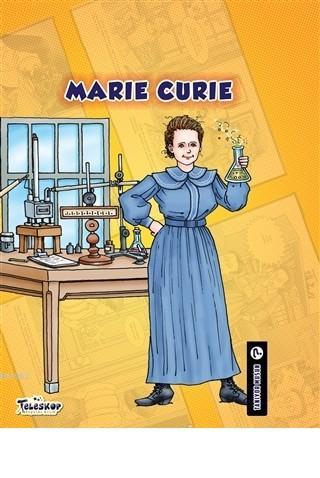 Marie Curie - Tanıyor Musun? | Johanne Menard | Teleskop Yayınları