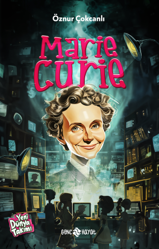 Marie Curie | Öznur Çokcanlı | Genç Hayat