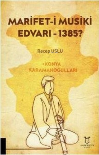 Marifet-i Musiki Edvarı - 1385? | Recep Uslu | Akademisyen Kitabevi