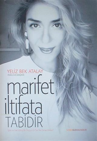 Marifet İltifata Tabidir | Yeliz Bek Atalay | Nobel Bilimsel Eserler