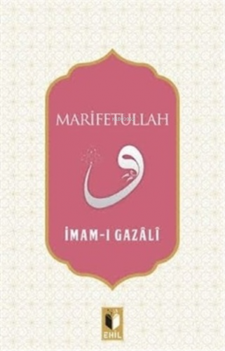 Marifetullah | İmam Gazali | Ehil Yayınları