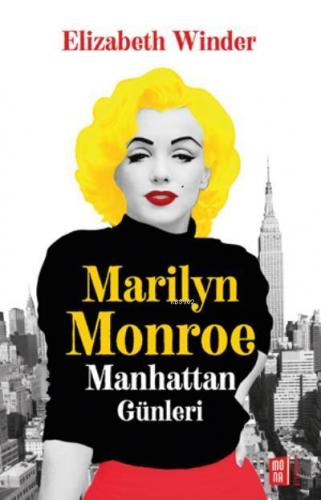 Marilyn Monroe Manhattan Günleri | Elizabeth Winter | Mona Kitap