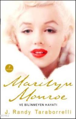 Marilyn Monroe ve Bilinmeyen Hayatı | J. Randy Taraborrelli | Artemis 