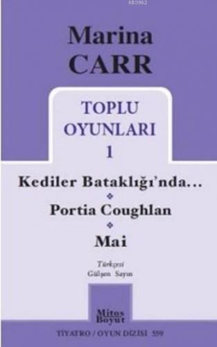 Marina Carr Toplu Oyunları 1 Kediler Bataklığında; Portia Coughlan Mai