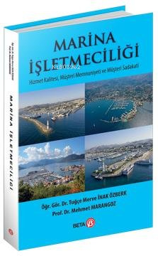 Marina İşletmeciliği;Hizmet Kalitesi, Müşteri Memnuniyeti ve Müşteri S