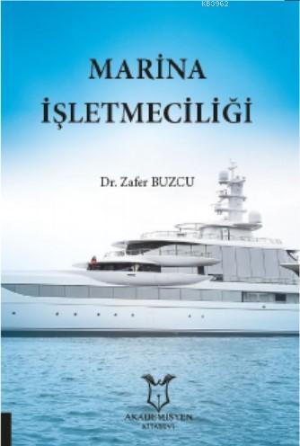 Marina İşletmeciliği | Zafer Buzcu | Akademisyen Kitabevi