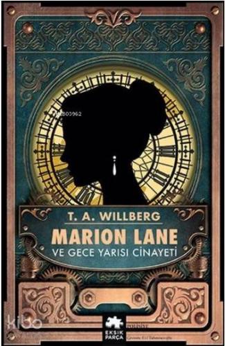 Marion Lane ve Gece Yarısı Cinayeti | T. A. Willberg | Eksik Parça Yay