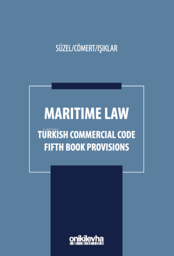 Maritime Law - Turkish Commercial Code Fifth Book Provisions | G. Venü