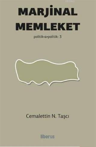 Marjinal Memleket; Politik-a - Politik - 3 | Cemalettin N. Taşçı | Lib