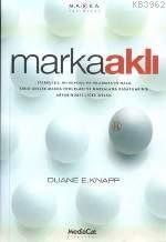 Marka Aklı | Duane E. Knapp | Mediacat Kitapları