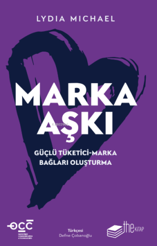 Marka Aşkı;Güçlü Tüketici-Marka Bağları Oluşturma | Lydia Michael | Th