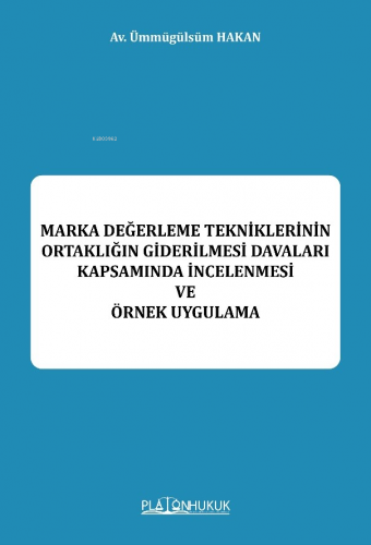 Marka Değerleme Tekniklerinin Ortaklığın Giderilmesi Davaları Kapsamın