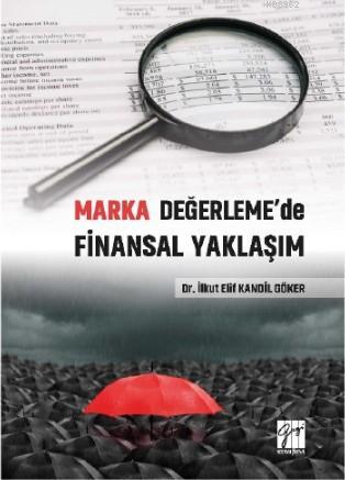 Marka Değerleme'de Finansal Yaklaşım | İlkut Elif Kandil | Gazi Kitabe