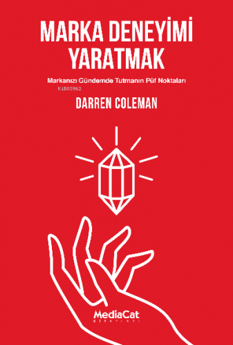 Marka Deneyimi Yaratmak | Darren Coleman | Mediacat Kitapları