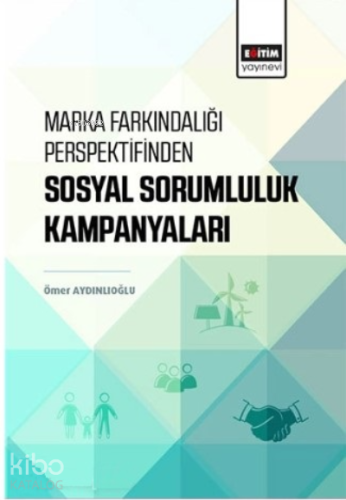 Marka Farkındalığı Perspektifinden ;Sosyal Sorumluluk Kampanyaları | Ö