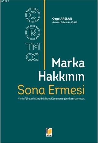 Marka Hakkının Sona Ermesi | Özge Arslan | Adalet Yayınevi