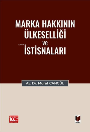 Marka Hakkının Ülkeselliği ve İstisnaları | Murat Cangül | Adalet Yayı