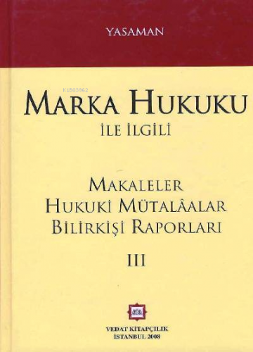 Marka Hukuku Cilt:3 | Hamdi Yasaman | Vedat Kitapçılık