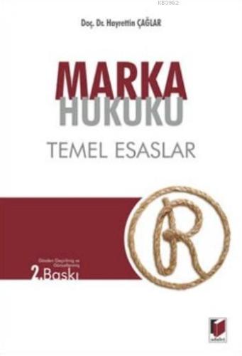 Marka Hukuku; Temel Esaslar | Hayrettin Çağlar | Adalet Yayınevi