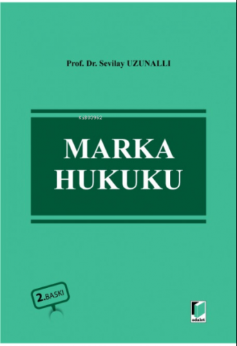 Marka Hukuku | Sevilay Uzunallı | Adalet Yayınevi