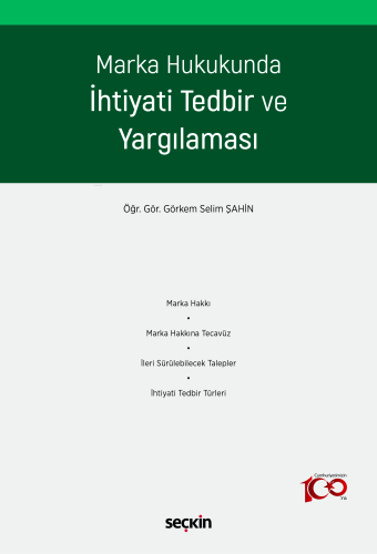 Marka Hukukunda İhtiyati Tedbir ve Yargılaması | Görkem Selim Şahin | 