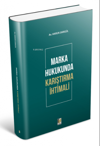 Marka Hukukunda Karıştırma İhtimali | Harun Sarıgül | Adalet Yayınevi